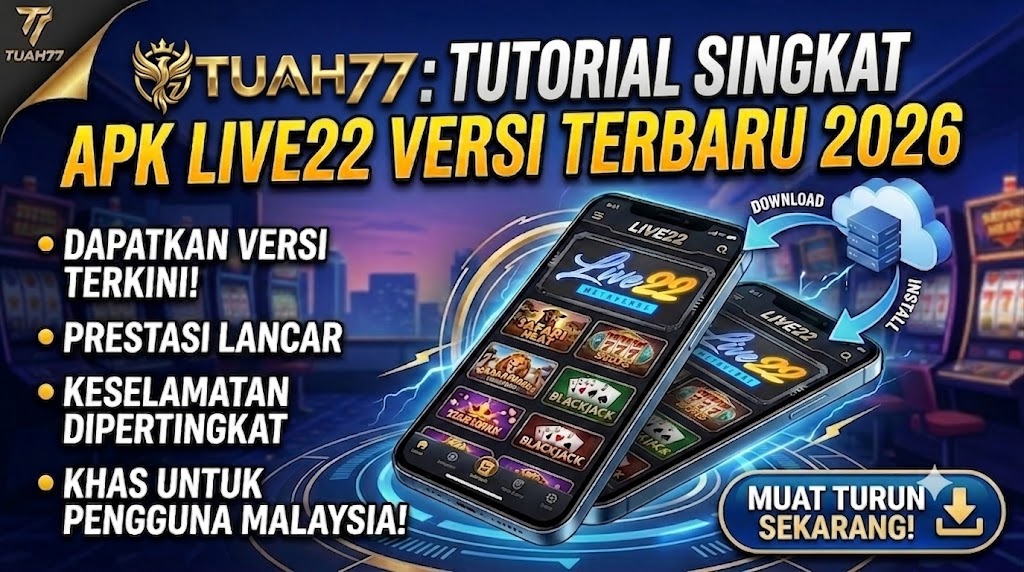 TUAH77: Tutorial Singkat Download APK LIVE22 Versi Terbaru 2026