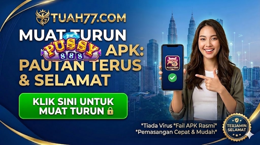 Muat Turun Pussy888 APK: Pautan Terus & Selamat